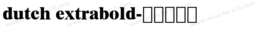 dutch extrabold字体转换